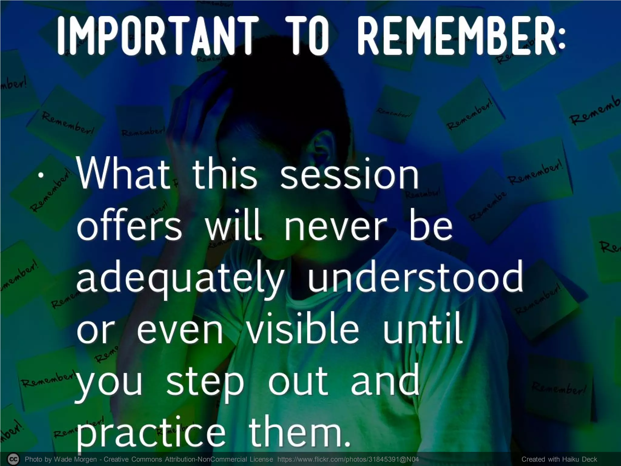 Photo by Wade Morgen - Creative Commons Attribution-NonCommercial License https://www.flickr.com/photos/31845391@N04 Created with Haiku Deck
 