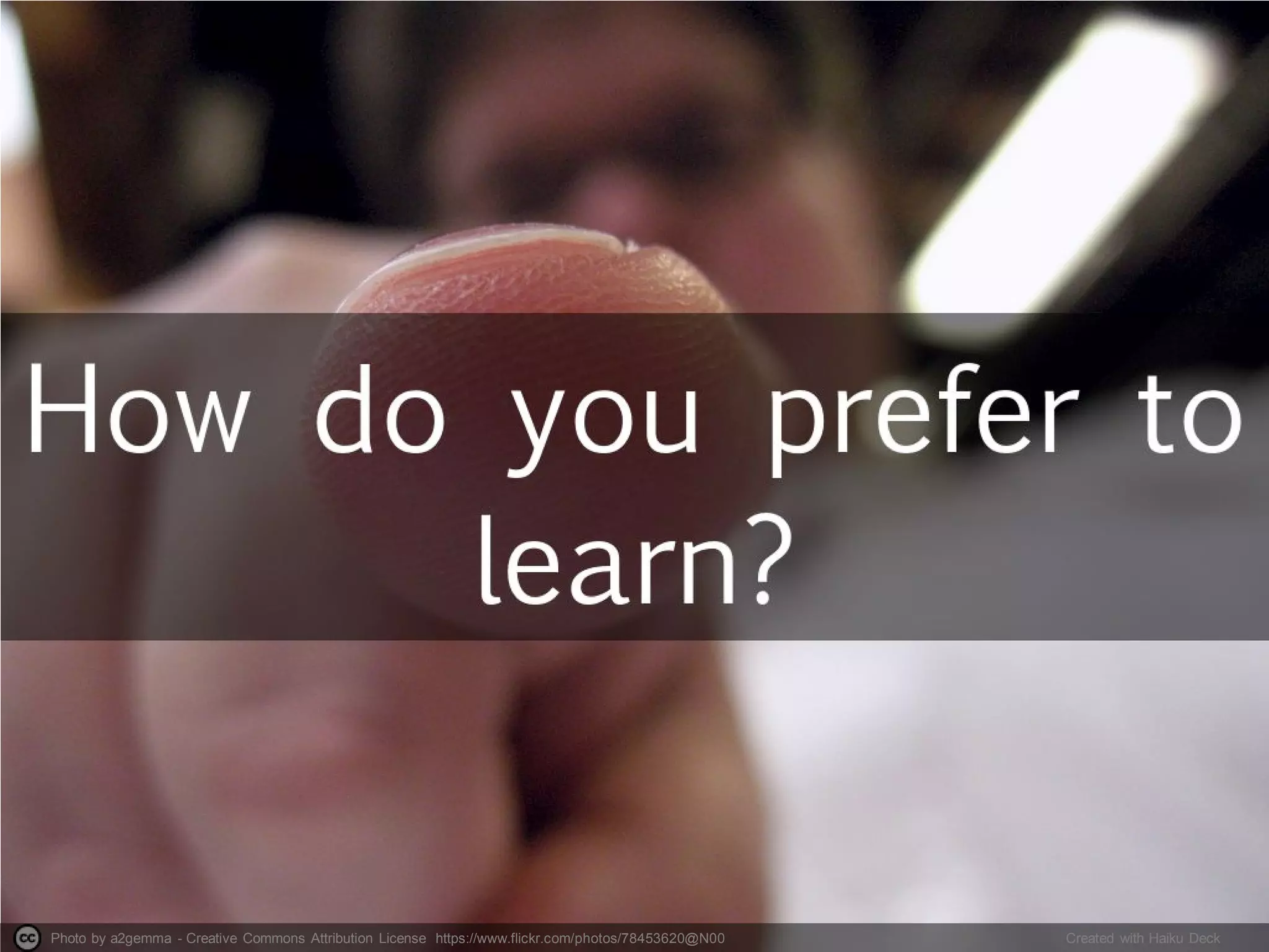 Photo by a2gemma - Creative Commons Attribution License https://www.flickr.com/photos/78453620@N00 Created with Haiku Deck
 