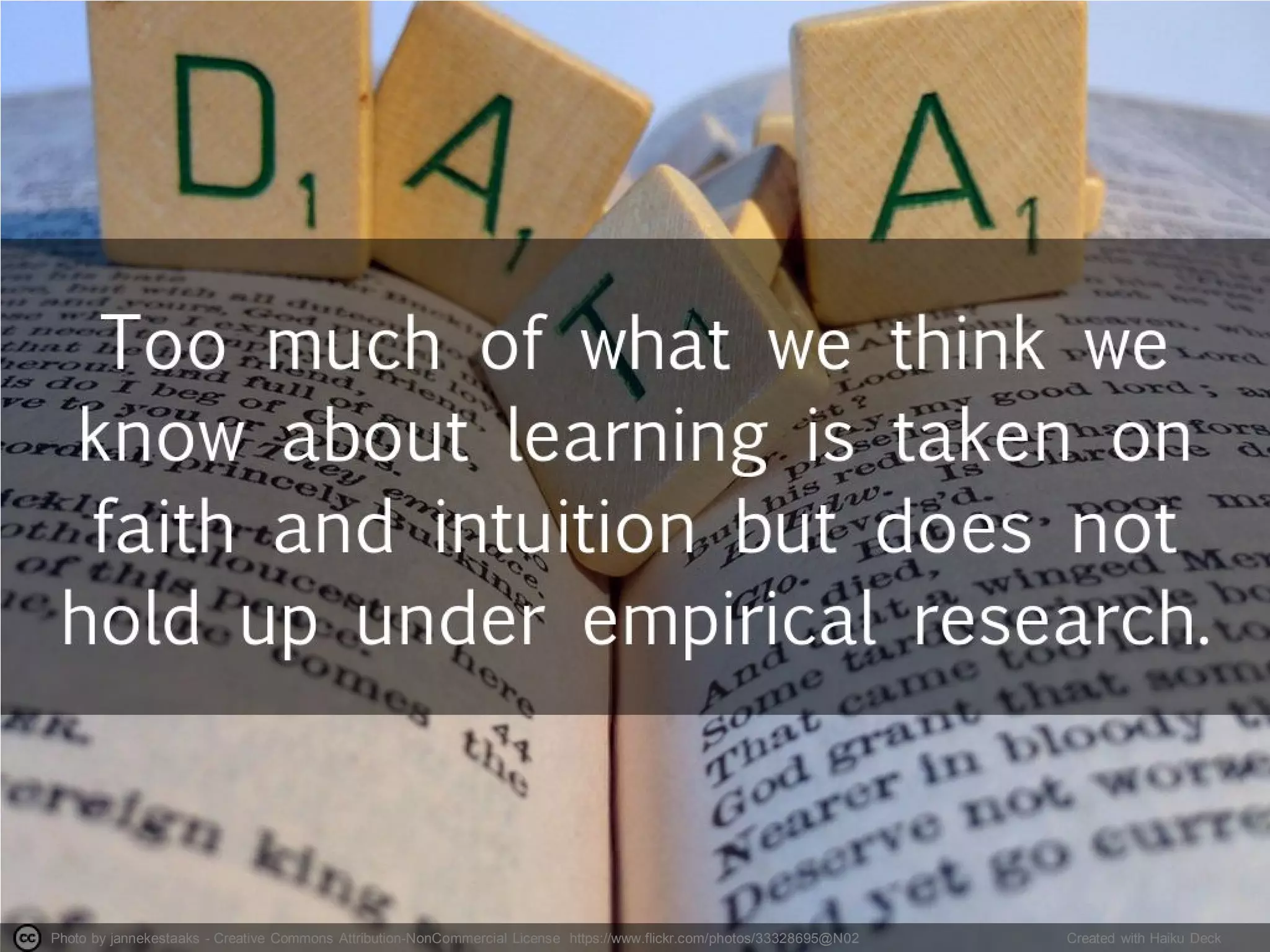 Photo by jannekestaaks - Creative Commons Attribution-NonCommercial License https://www.flickr.com/photos/33328695@N02 Created with Haiku Deck
 