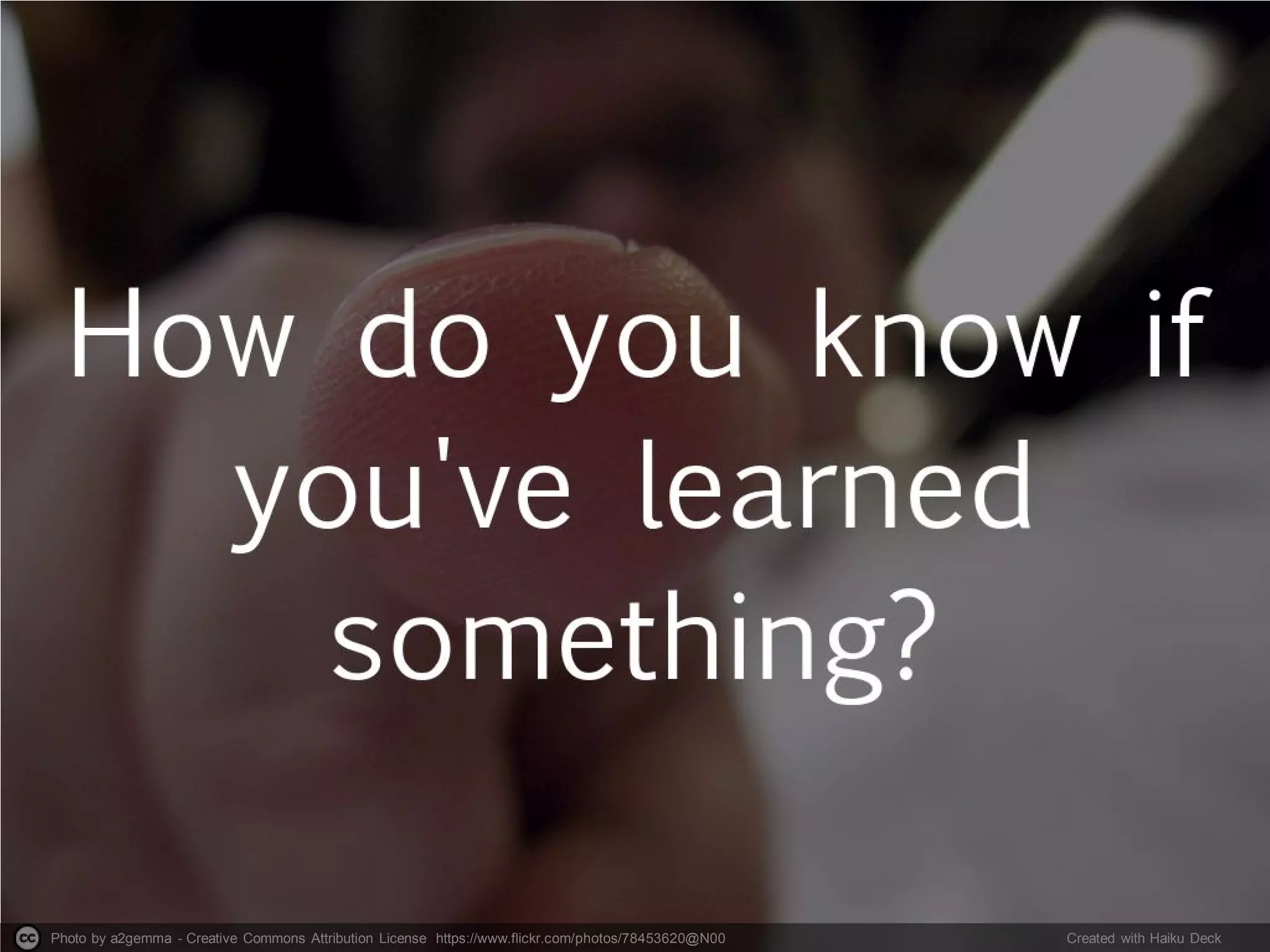 Photo by a2gemma - Creative Commons Attribution License https://www.flickr.com/photos/78453620@N00 Created with Haiku Deck
 