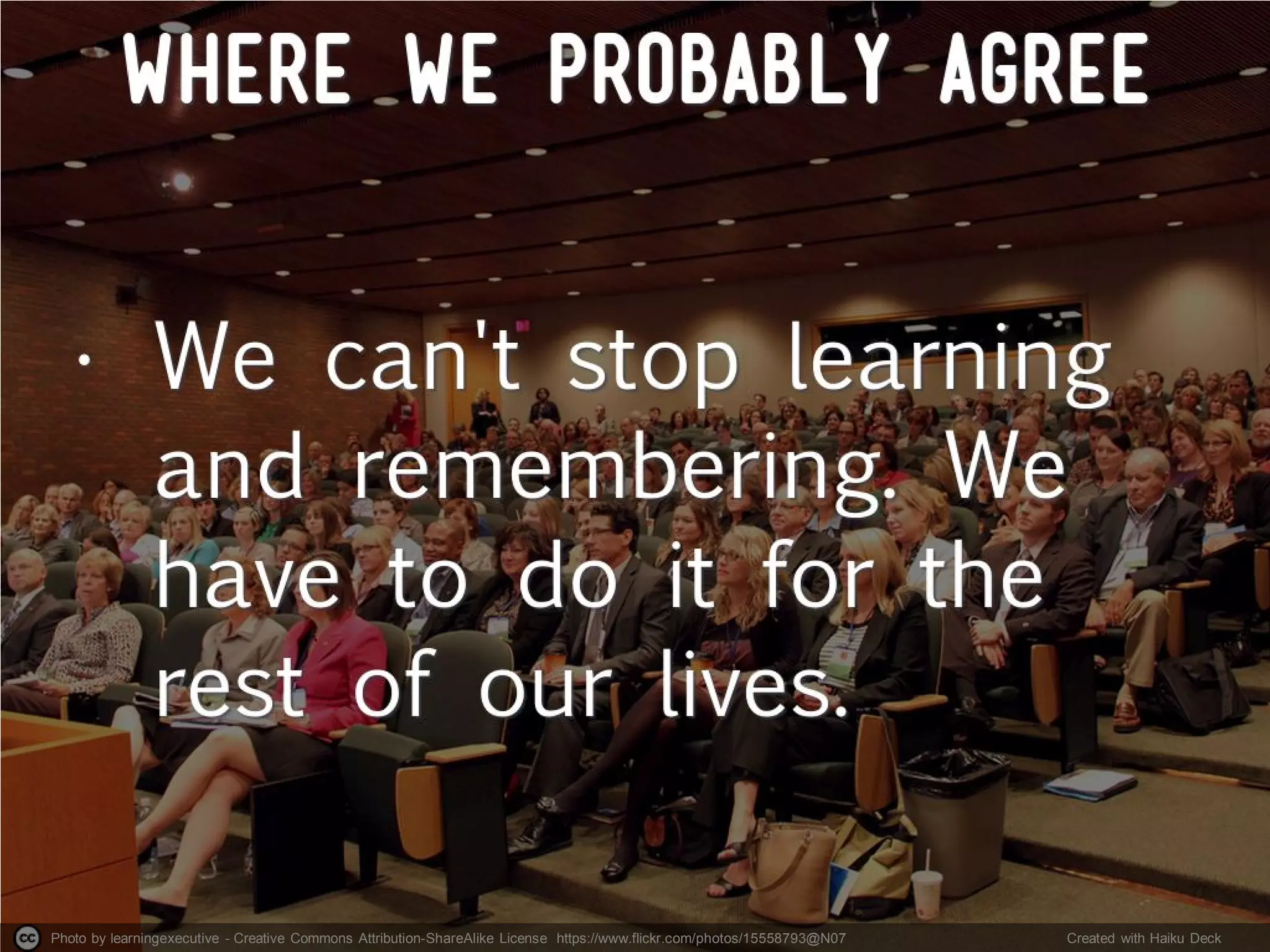 Photo by learningexecutive - Creative Commons Attribution-ShareAlike License https://www.flickr.com/photos/15558793@N07 Created with Haiku Deck
 