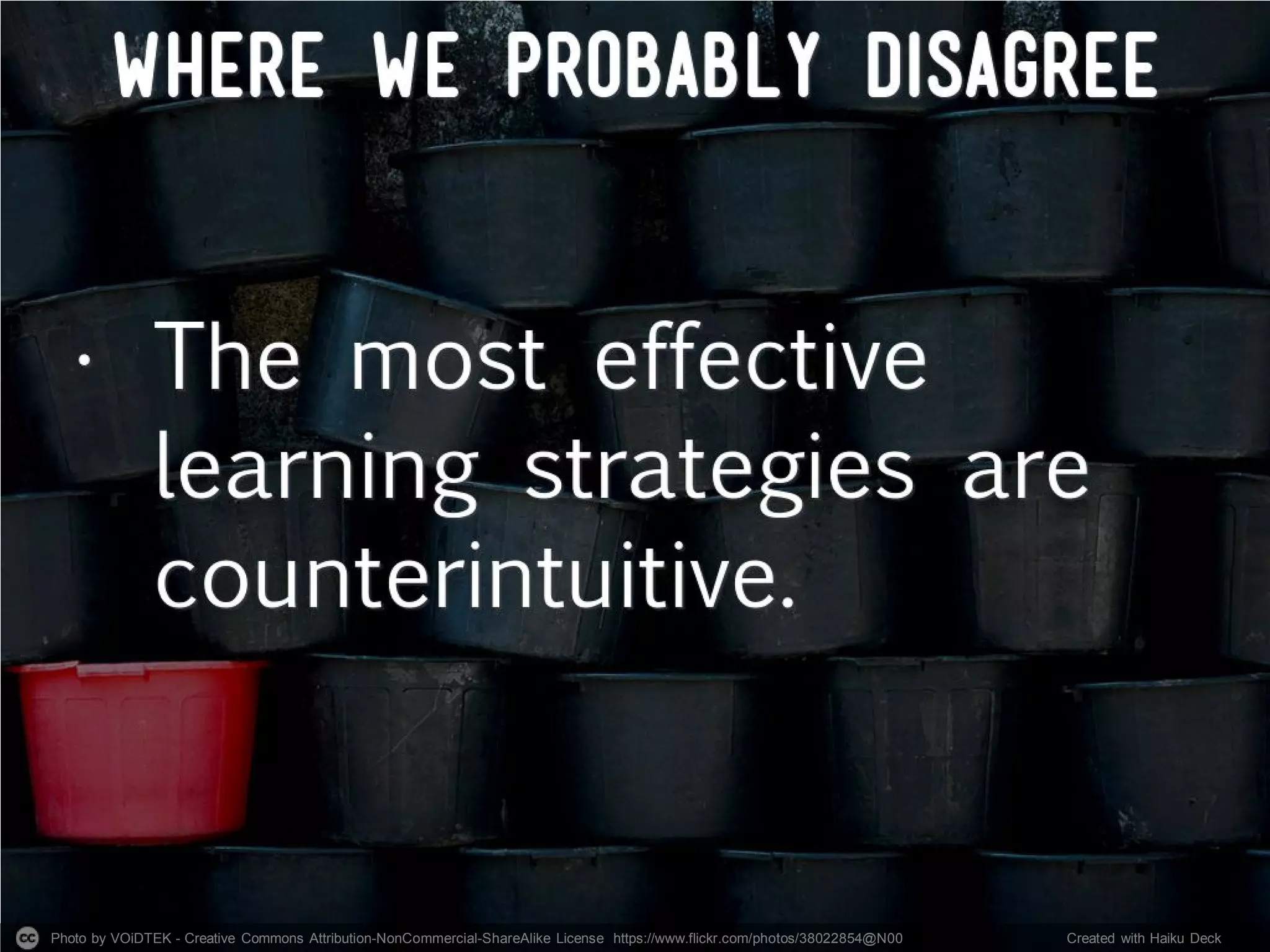 Photo by VOiDTEK - Creative Commons Attribution-NonCommercial-ShareAlike License https://www.flickr.com/photos/38022854@N00 Created with Haiku Deck
 