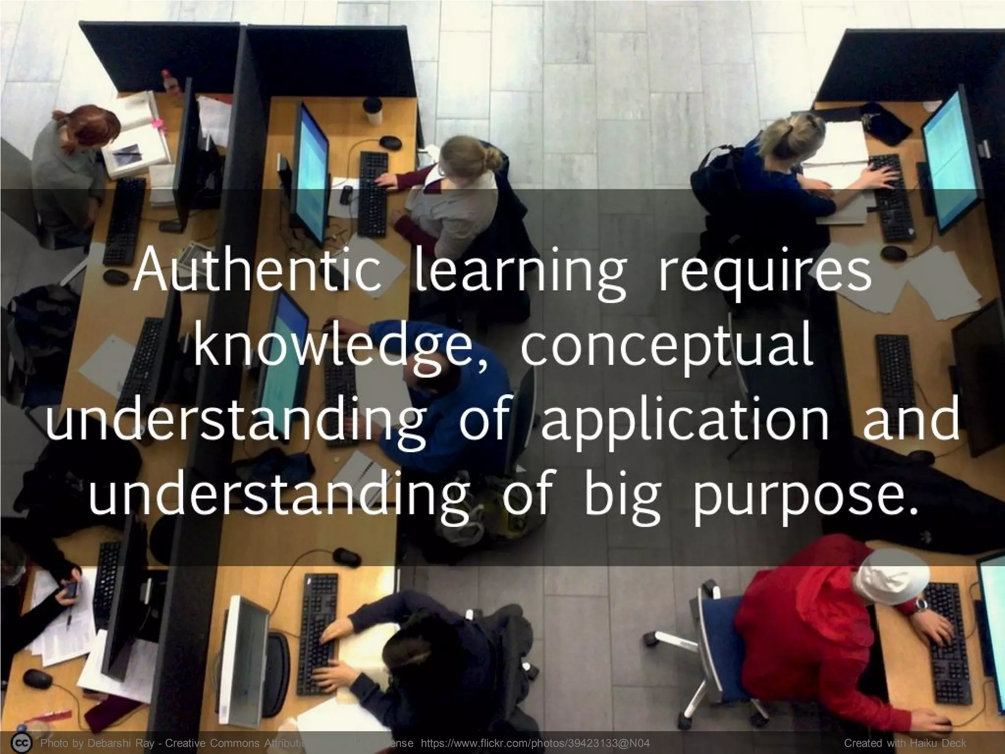 Photo by Debarshi Ray - Creative Commons Attribution-ShareAlike License https://www.flickr.com/photos/39423133@N04 Created with Haiku Deck
 