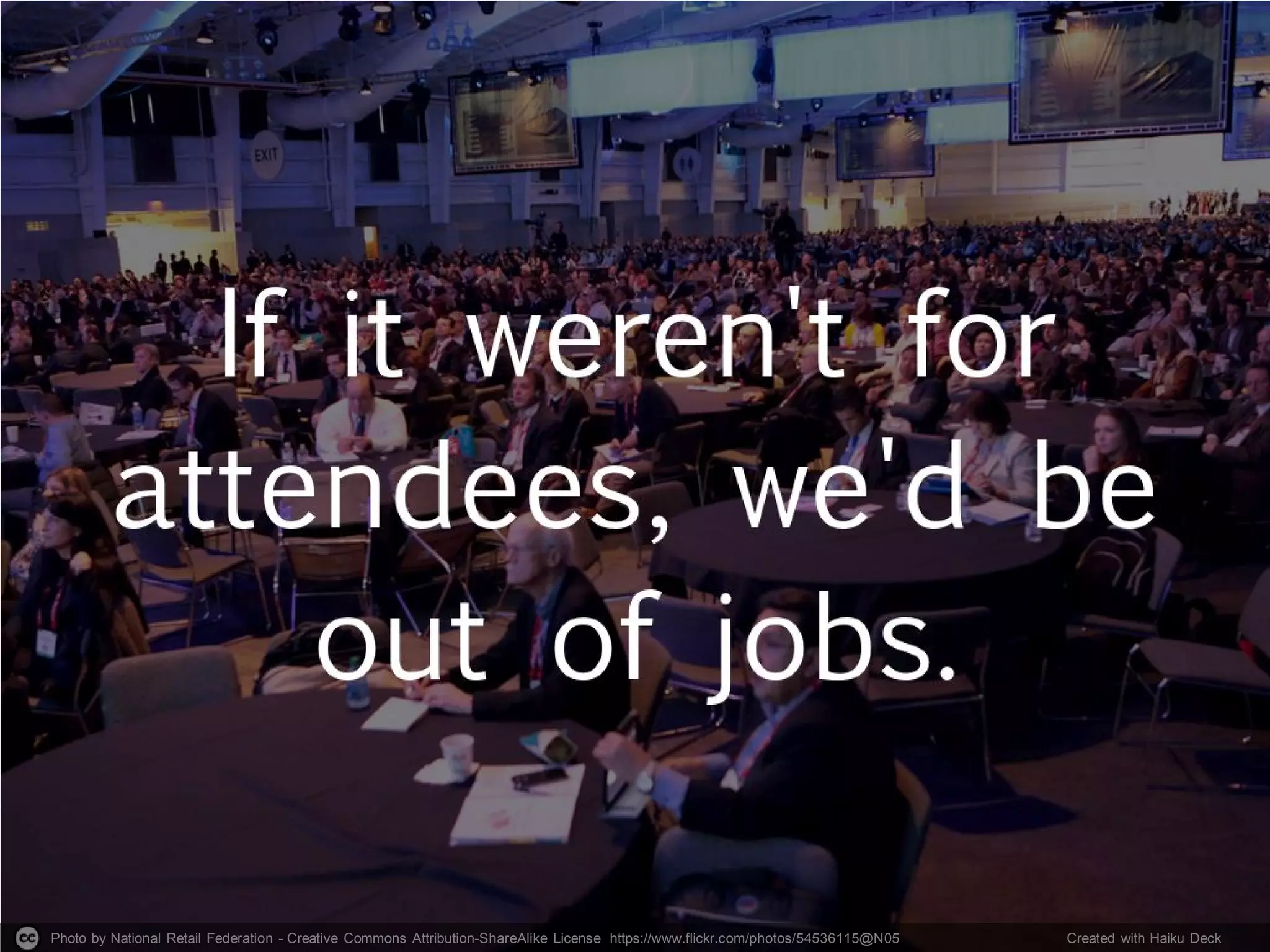 Photo by National Retail Federation - Creative Commons Attribution-ShareAlike License https://www.flickr.com/photos/54536115@N05 Created with Haiku Deck
 