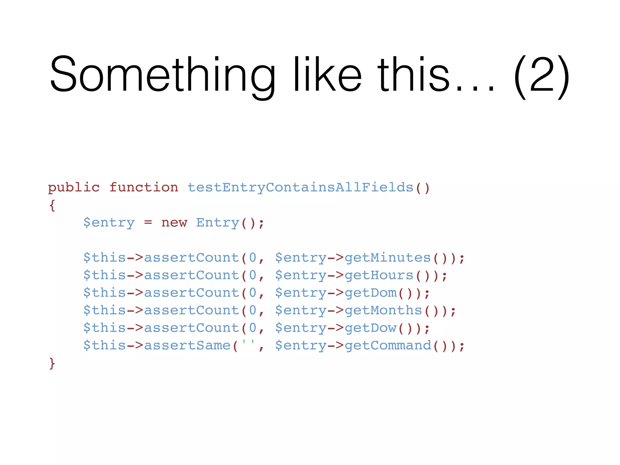 Exercise 1.0
• Checkout branch ex-1.0
• Create a test for the Entry class
 