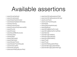 Assertion
• is a true/false statement
• to match an expectation
• with the result of functionality under test
 