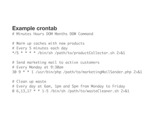 Functional requirements
• Application needs to manage cron entries, where
all scheduled tasks are stored in a database and
written to the crontab when saved.
 