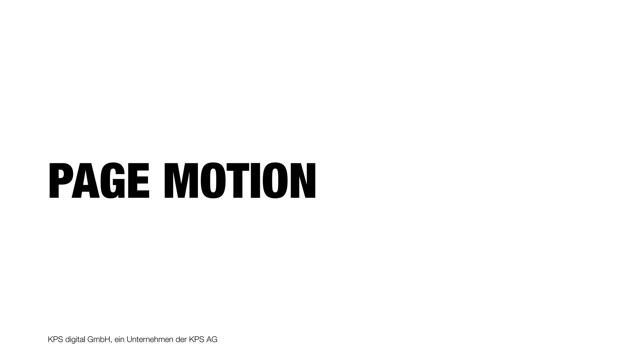 KPS digital GmbH, ein Unternehmen der KPS AG
PAGE MOTION
 
