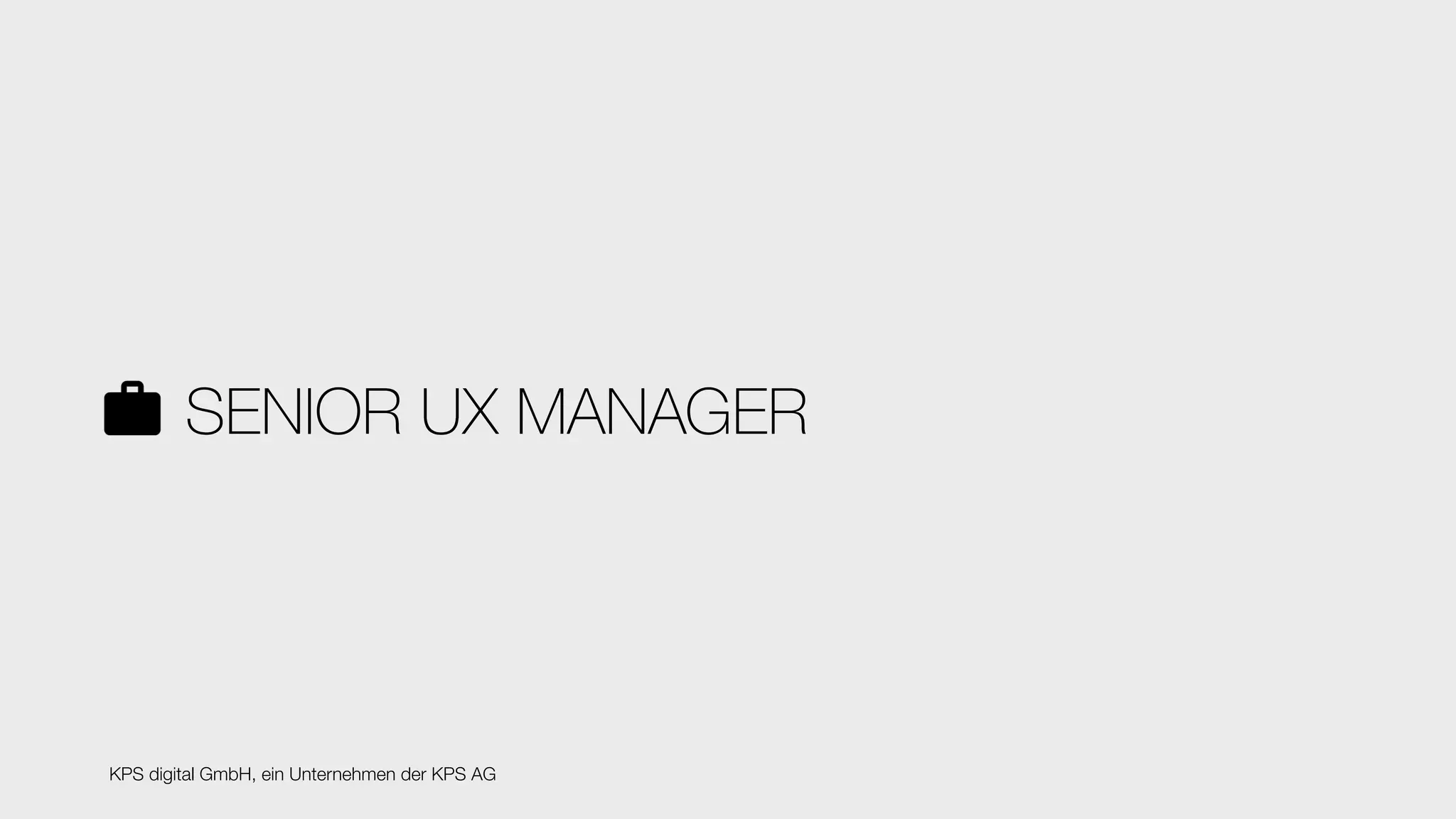 SENIOR UX MANAGER
KPS digital GmbH, ein Unternehmen der KPS AG
 