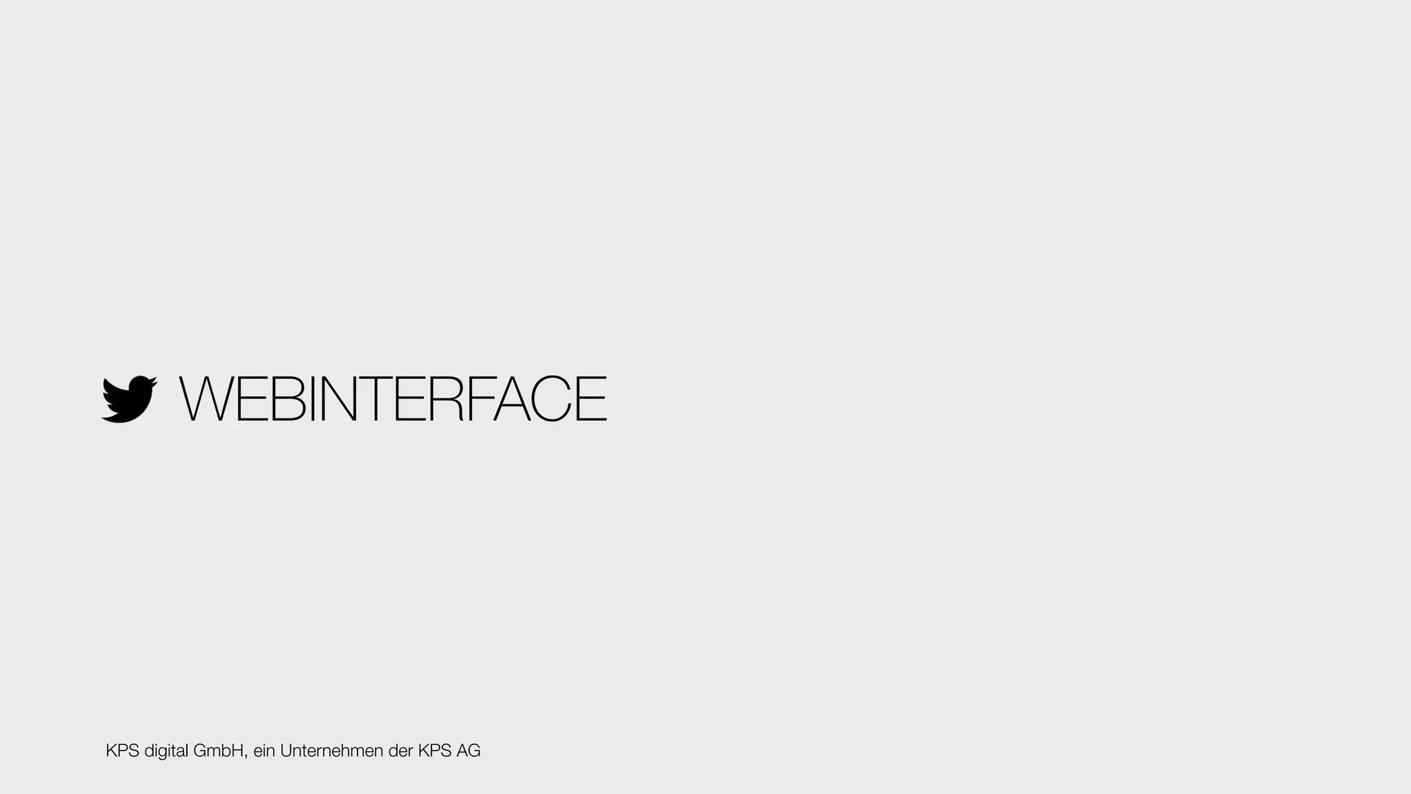 WEBINTERFACE
KPS digital GmbH, ein Unternehmen der KPS AG
 