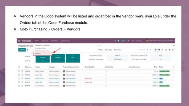 ❖ Vendors in the Odoo system will be listed and organized in the Vendor menu available under the
Orders tab of the Odoo Pu...