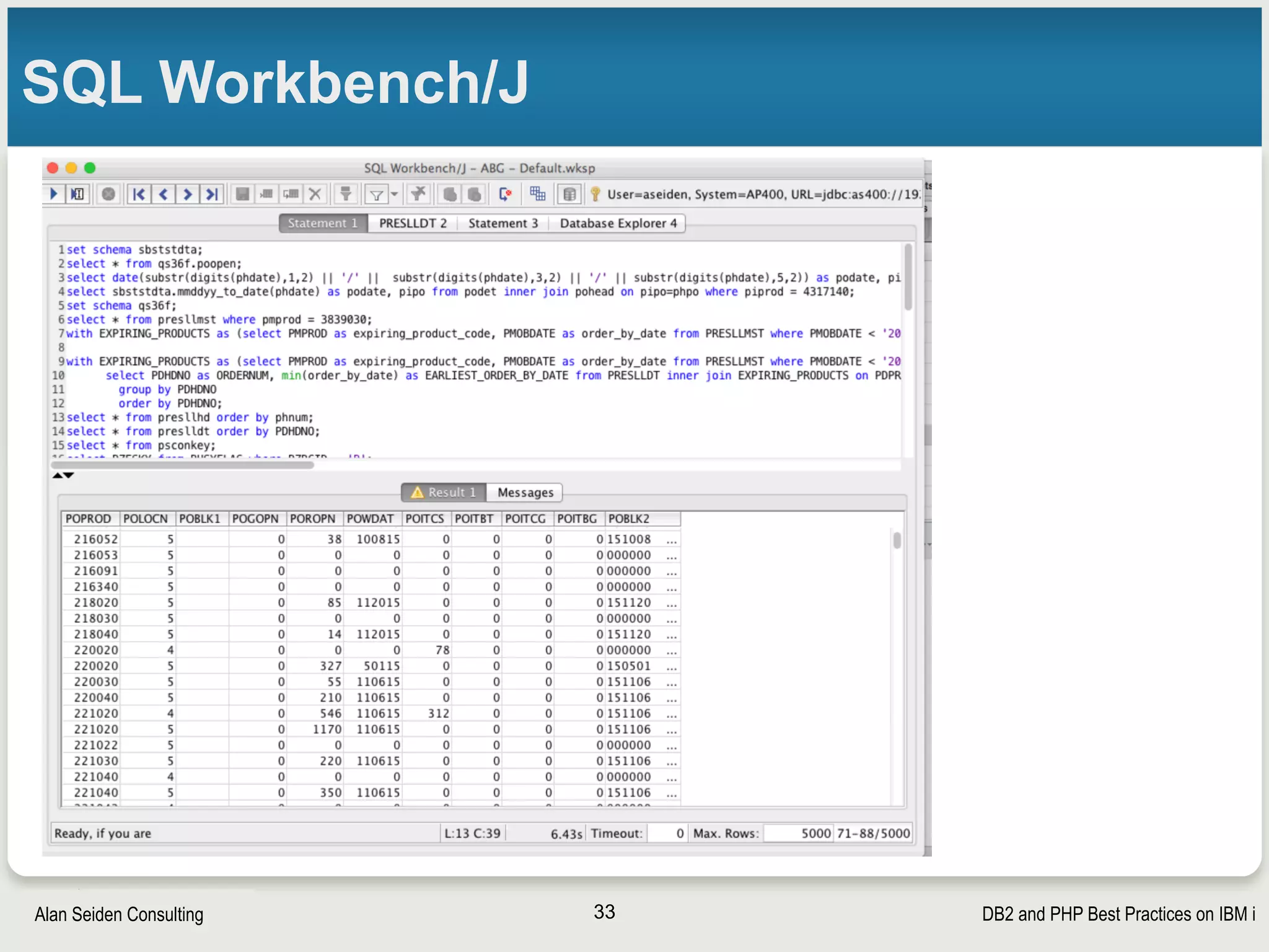 DB2 and PHP Best Practices on IBM iAlan Seiden Consulting
SQL Workbench/J
33
 