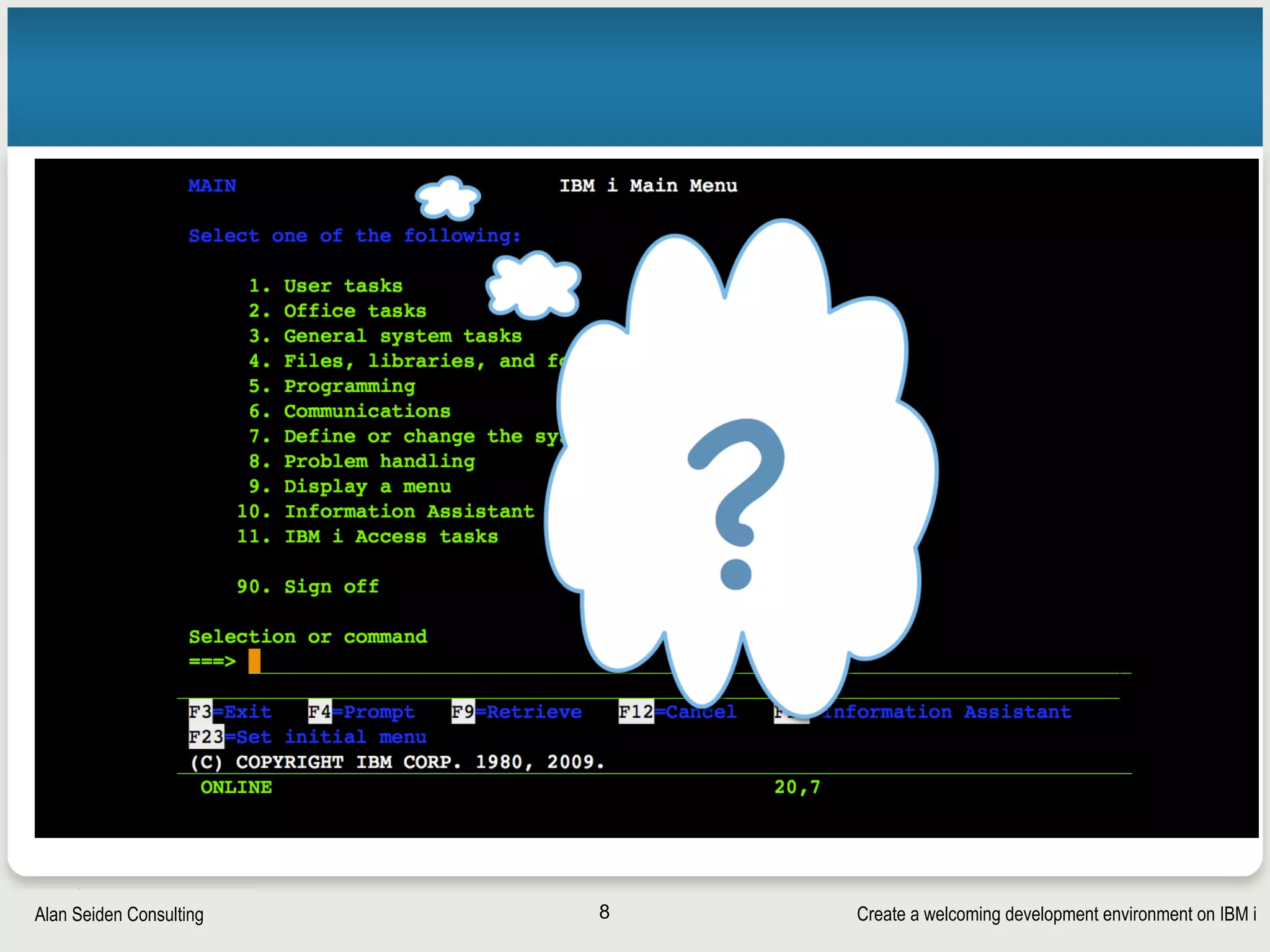 Create a welcoming development environment on IBM iAlan Seiden Consulting 8
 