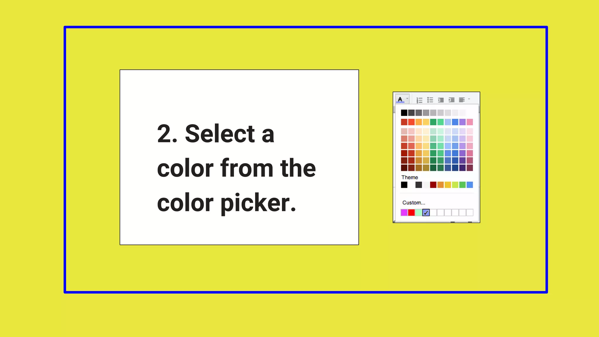 2. Select a
color from the
color picker.
 