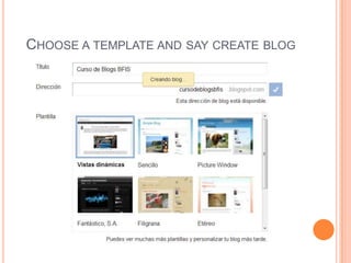 CHOOSE A TEMPLATE AND SAY CREATE BLOG
 