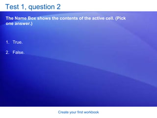 Create your first workbookCells are where the data goesYou can enter data wherever you like by clicking any cell in the worksheet to select the cell. For example, if you select a cell in column C on row 5, as shown in the picture on the right:The active cell, C5 in this case, is outlined. And its name—also known as the cell reference—is shown in the Name Box in the upper-left corner of the worksheet. 