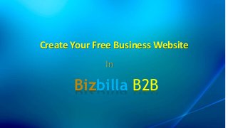 Create Your Free Business Website
In
Bizbilla B2B
 