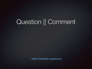 Question || Comment
- https://hamidreza-s.github.com
 