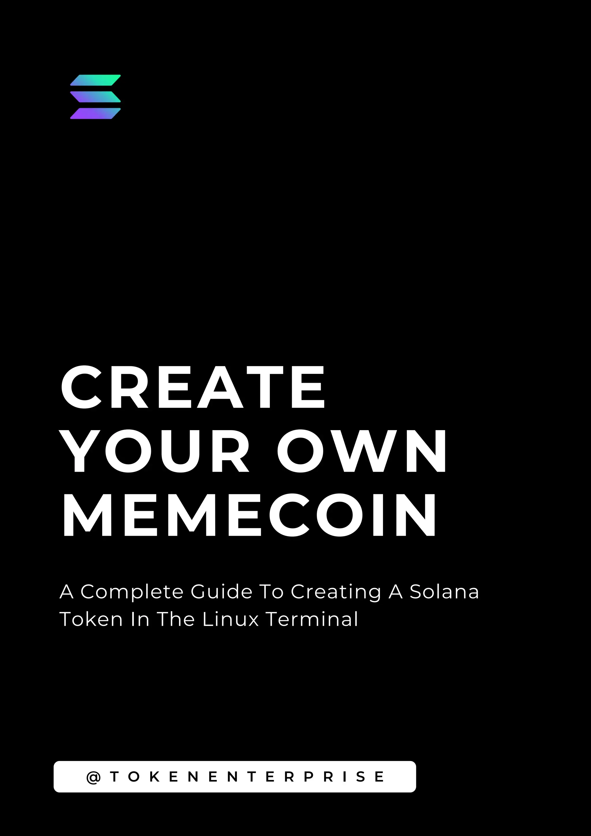 Create Your Own Memecoin - A Complete Guide To Creating A Solana Token In  The Linux Terminal | PDF