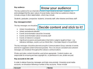 Know your audience
Decide content and stick to it!
 