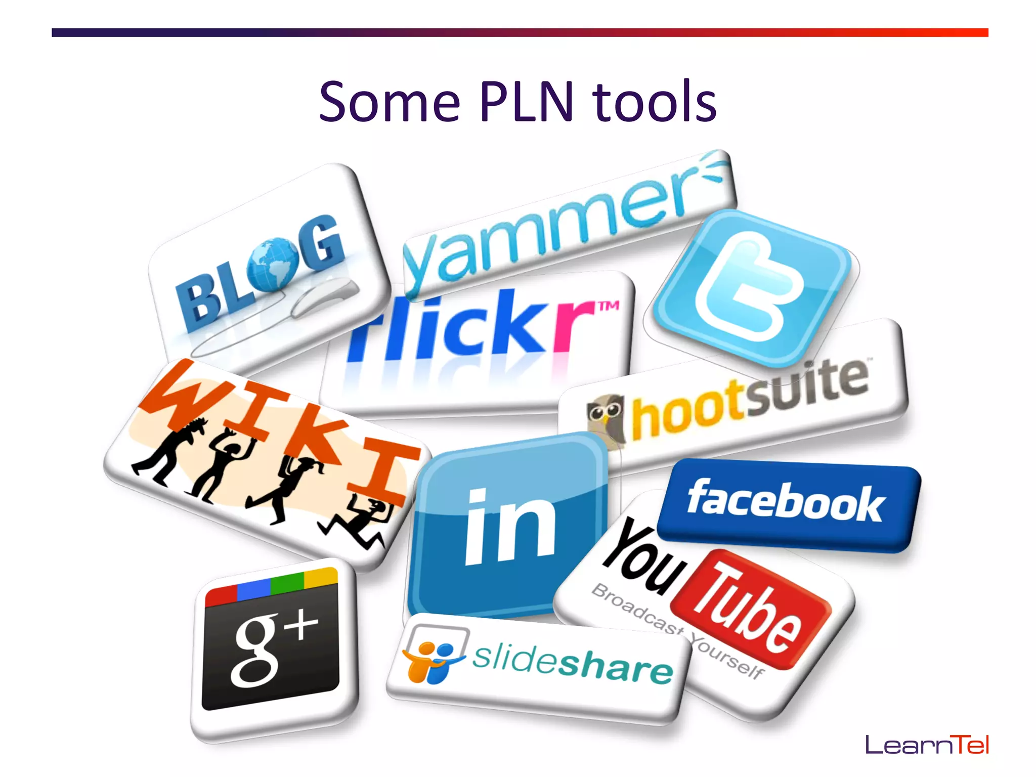 Some	
  PLN	
  tools	
  
 