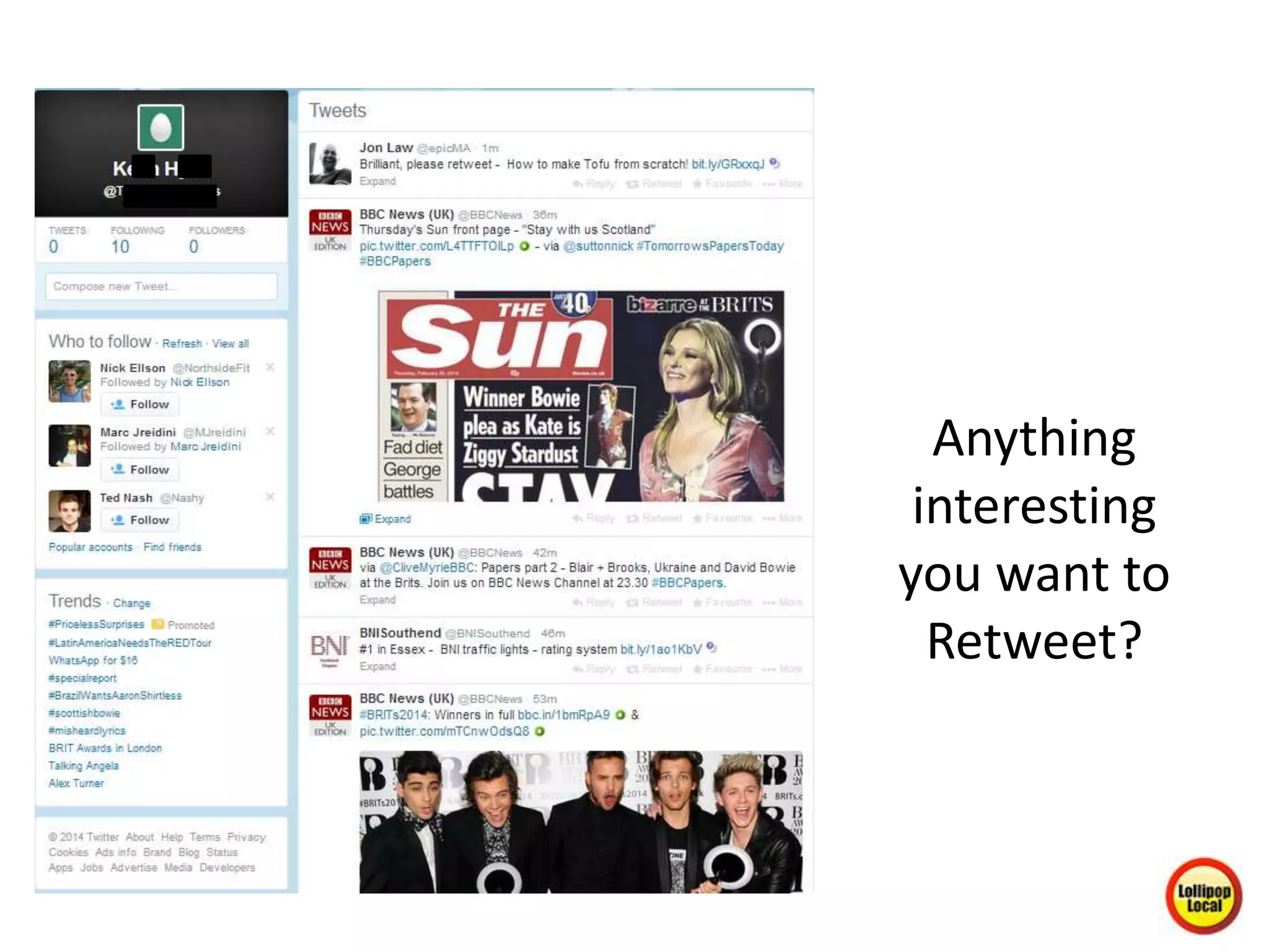 Anything
interesting
you want to
Retweet?
 