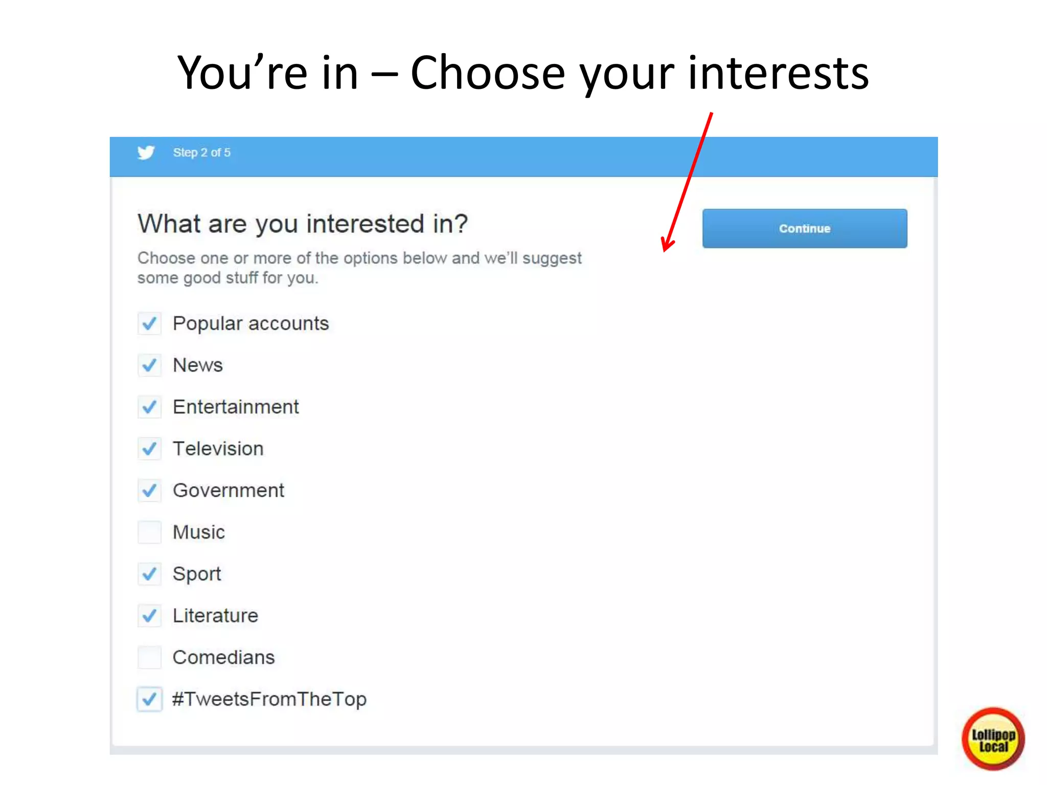 You’re in – Choose your interests
 