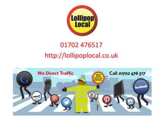 01702 476517
http://lollipoplocal.co.uk
 
