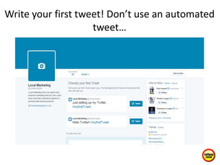 Write your first tweet! Don’t use an automated
tweet…
 