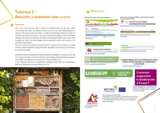 Quelques pistes
Créathon Polytech • 23-24 mars 17
7
Dans la ville, nous avons tout intérêt à renforcer la biodiversité parce que cela aide à rendre
l’environnement plus propre, plus agréable, plus sain, plus sûr et plus social. Malheureusement, la
nature en milieu urbain est mise sous pression. Le déclin de la biodiversité urbaine doit s’inverser. Un
défi ultime serait de faire de Charleroi la ville la plus biodiversifiée de Belgique. Cela ne peut devenir
réalité que si les citoyens, les entreprises, les écoles, le gouvernement travaillent chacun à leur niveau
à améliorer les choses. Une bonne stratégie serait de sensibiliser le public et de lui donner un fort
sentiment de responsabilité.
Pour que la notion de biodiversité soit concrète et proche, nous devons nous concentrer sur certains
animaux qui attirent la sympathie du plus grand nombre : les papillons, les chauves-souris, les hérissons,
les oiseaux et les abeilles.
Une idée pour stimuler la biodiversité à Charleroi est d’utiliser la « gamification » (numérique).Avec l’aide
d’un jeu (app ou site web), nous pouvons stimuler les gens à changer physiquement leur environnement
pour améliorer les conditions de vie de ces animaux. Quel pourrait être ce jeu ?
Si vous n’êtes pas convaincus par la gamification, développez d’autres idées, qui contribueraient à
améliorer la biodiversité (en particulier animale) de la ville.
Thématique 2 :
Améliorer la biodiversité dans la ville
Inspiration http://www.natagora.be/index.php?id=agissez_observateurs
http://observatoire.biodiversite.wallonie.be/encodage/
http://biodiversite.wallonie.be/fr/encodage-des-observations.ht-
ml?IDC=6001
http://observatoire.biodiversite.wallonie.be/enquetes/
Relevés/mesures faites de manière participative Observatoire participatif du DEMNA- cellule interdépartementale
espèces invasives et SPW
observations.be
http://www.interregeurope.eu/bid-rex/
Projet européen qui vise l’amélioration du capital Nature à travers l’appui
à des politiques de développement régional, via une meilleure prise en
compte des données de biodiversité, elles aussi mieux adaptées aux
besoins des décideurs.
http://www.faunequipeut.fr/ :
Faune qui peut
http://www.espace-environnement.be/wp-content/
uploads/2015/09/Brochure_Forest_FR_web.pdf
: Projet corridor écologique Forest + exemples :
incroyables comestibles…
http://www.arbre-en-ville.fr/arboclimat/
Expérience « NatureParif » (cartographie participative des jardins
cultivés http://agricultureurbaine-idf.fr/carte ;
http://geoportail.wallonie.be/walonmap#
http://geoapps.wallonie.be/CigaleInter
carte des jardins de Montréal http://agriculturemontreal.com/)
 