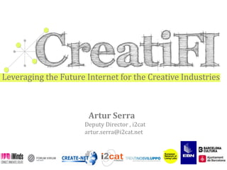 Artur Serra
Deputy Director , i2cat
artur.serra@i2cat.net
 