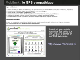 Mobiluck /  le GPS sympathique Mobiluck permet de localiser ses amis sur un GPS et d’entrer en contact avec eux. http://www.mobiluck.fr/ 