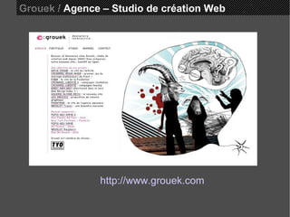Grouek /  Agence – Studio de création Web http://www.grouek.com 