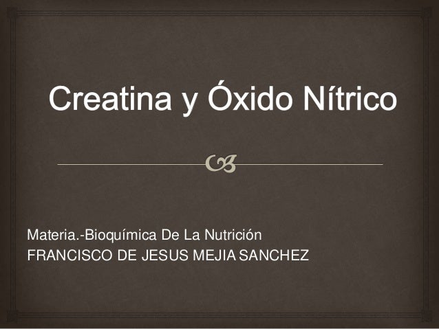 Creatina y óxido nítrico Creatina y óxido nítrico