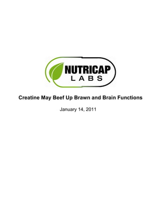 Creatine May Beef Up Brawn and Brain Functions

               January 14, 2011
 