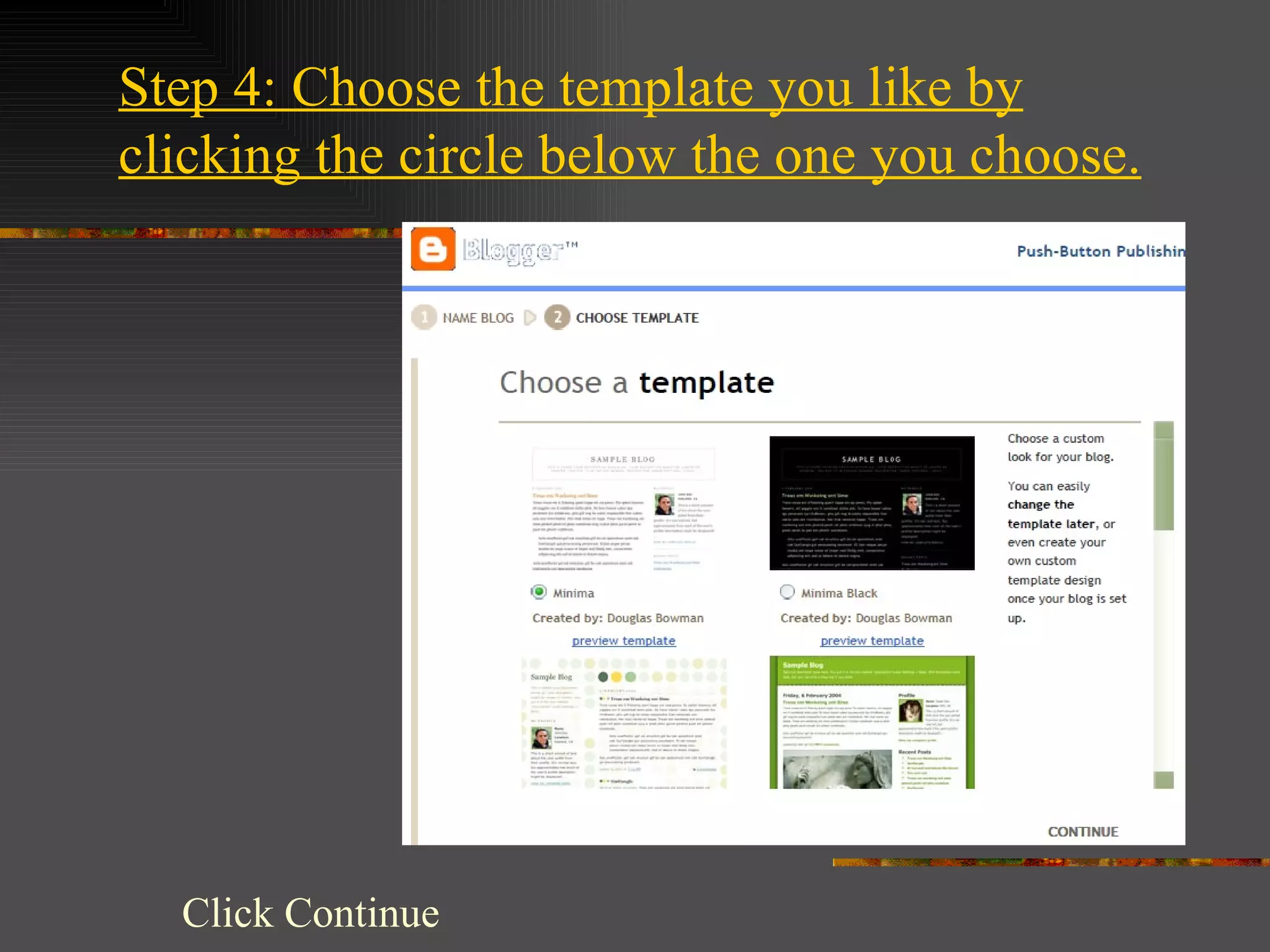 Step 4: Choose the template you like by clicking the circle below the one you choose. Click Continue
