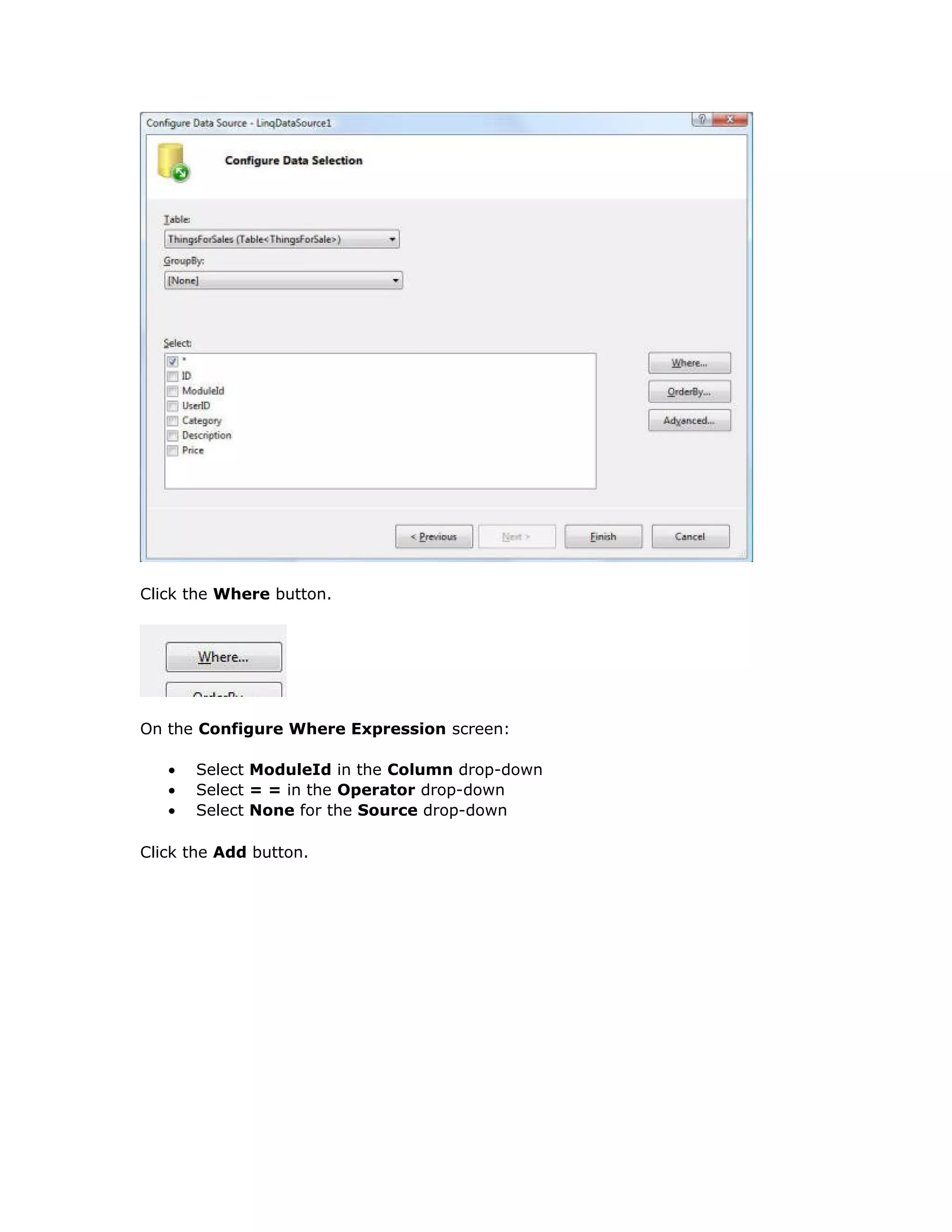 Click the Where button.
On the Configure Where Expression screen:
• Select ModuleId in the Column drop-down
• Select = = in the Operator drop-down
• Select None for the Source drop-down
Click the Add button.
 