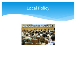 Local Policy
 