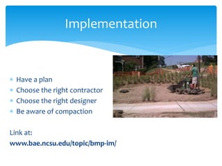 Implementation
 Have a plan
 Choose the right contractor
 Choose the right designer
 Be aware of compaction
Link at:
w...