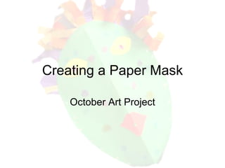 Creating a Paper Mask October Art Project 