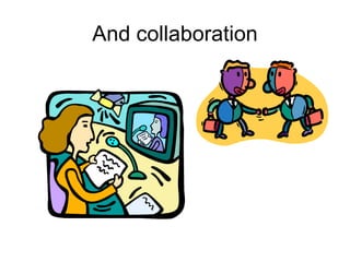 And collaboration 