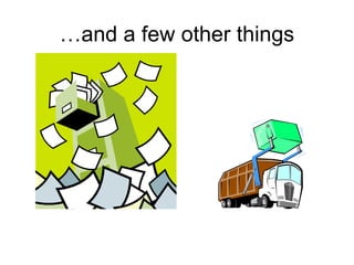 …and a few other things 
