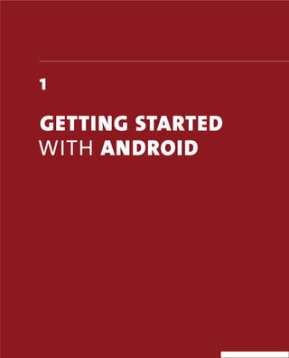 1
GETTING STARTED
WITH ANDROID
 