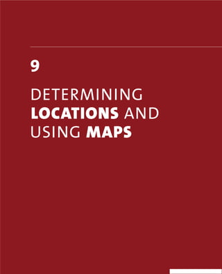 9
DETERMINING
LOCATIONS AND
USING MAPS
 