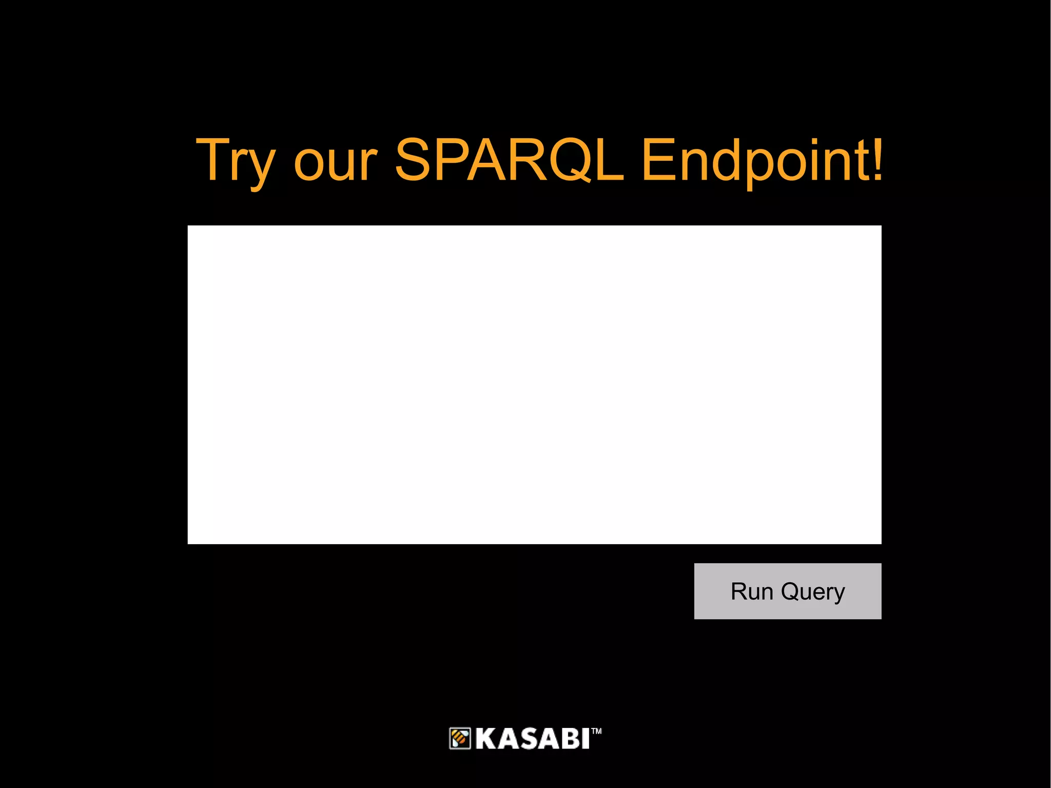 Try our SPARQL Endpoint! Run Query 