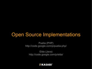 Open Source Implementations Puelia (PHP) http://code.google.com/p/puelia-php/ Elda (Java) http://code.google.com/p/elda/ 