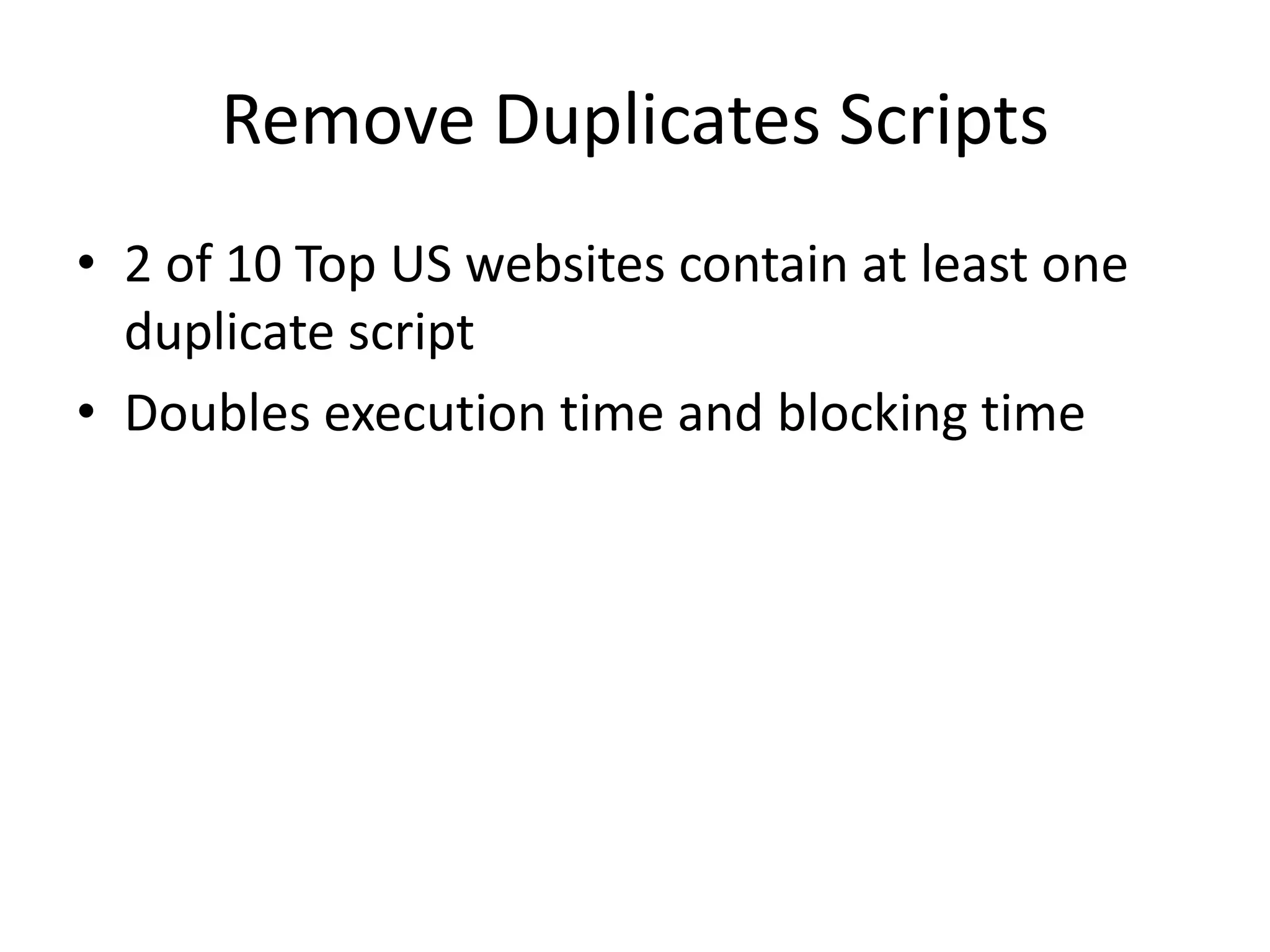 Make JavaScript and CSS External Improves cacheability