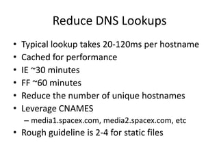 Put Stylesheets at the Top Makes page appear to render fasterAllows page to render progressively