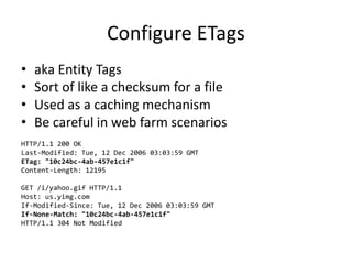 Reduce DNS Lookups Typical lookup takes 20-120ms per hostnameCached for performanceIE ~30 minutesFF ~60 minutesReduce the number of unique hostnamesLeverage CNAMESmedia1.spacex.com, media2.spacex.com, etcRough guideline is 2-4 for static files