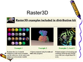 Raster3D Raster3D: http://skuld.bmsc.washington.edu/raster3d/raster3d.html 